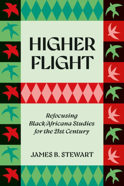 Higher Flight: Refocusing Black/Africana Studies for the 21st Century