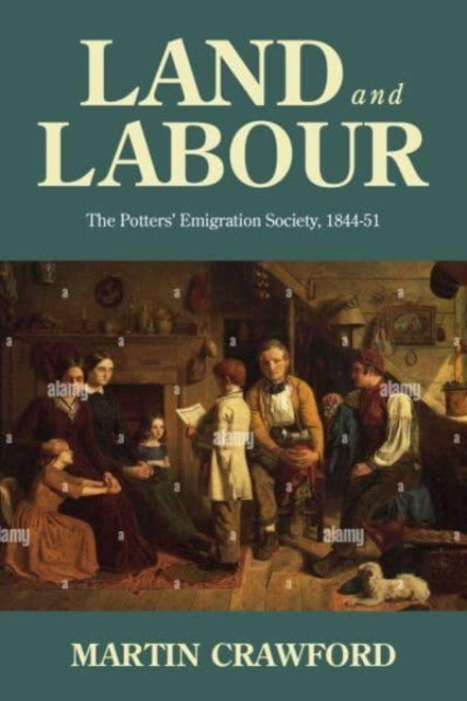 Land and Labour: The Potters’ Emigration Society, 1844-51