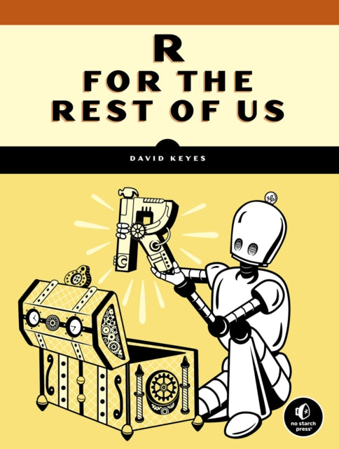 R for the Rest of Us: A Statistics-Free Introduction