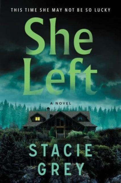 She Left: A Novel