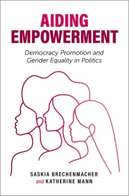 Aiding Empowerment: Democracy Promotion and Gender Equality in Politics