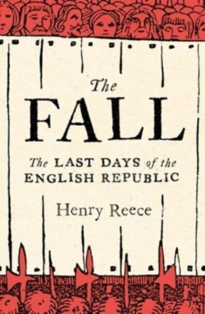 The Fall: Last Days of the English Republic