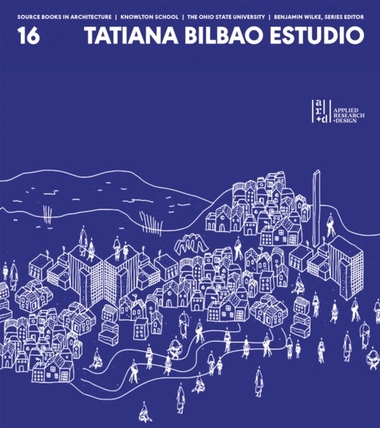 Source Books in Architecture No. 16: Tatiana Bilbao ESTUDIO