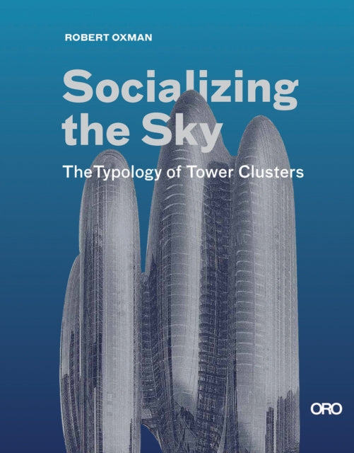 Socializing the Sky: The Typology of Tower Clusters