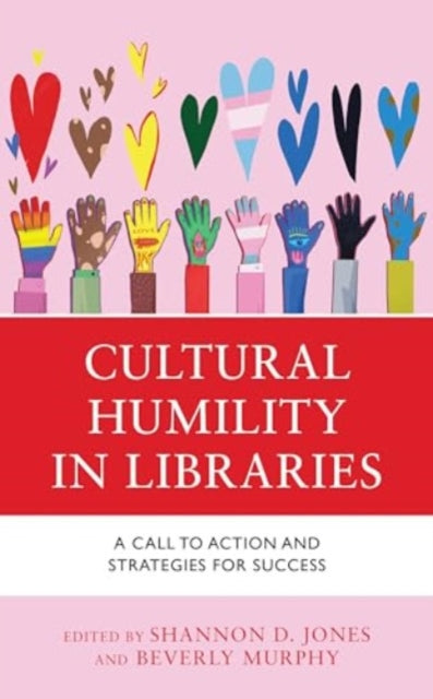 Cultural Humility in Libraries: A Call to Action and Strategies for Success