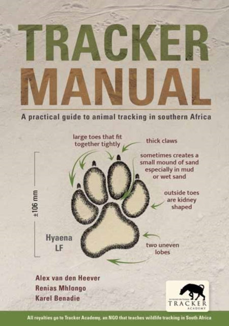 Tracker Manual: A Practical Guide to Animal Tracking in Southern Africa