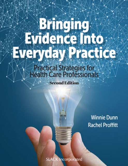 Bringing Evidence Into Everyday Practice: Practical Strategies for Healthcare Professionals