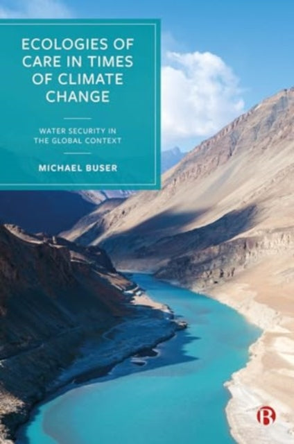 Ecologies of Care in Times of Climate Change: Water Security in the Global Context