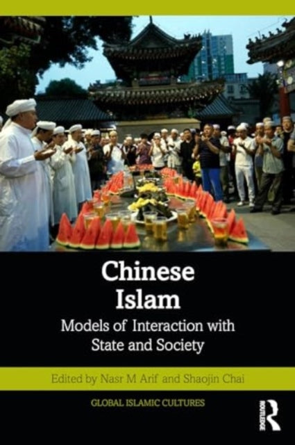 Chinese Islam: Models of Interaction with State and Society
