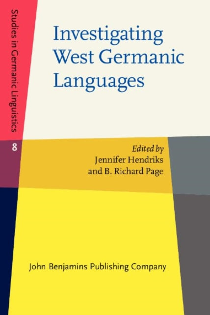 Investigating West Germanic Languages: Studies in honor of Robert B. Howell