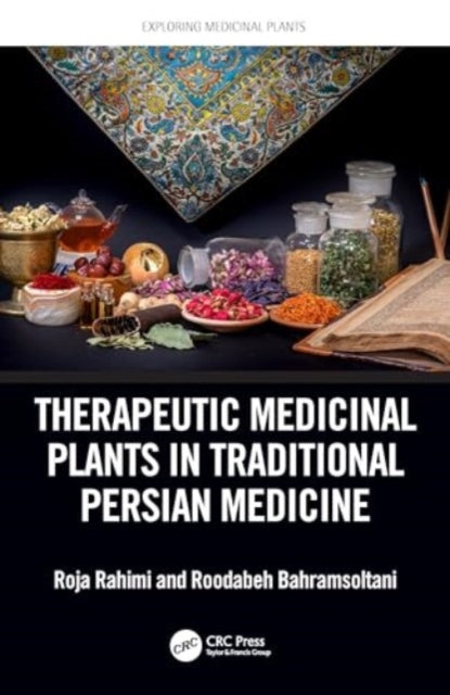 Therapeutic Medicinal Plants in Traditional Persian Medicine