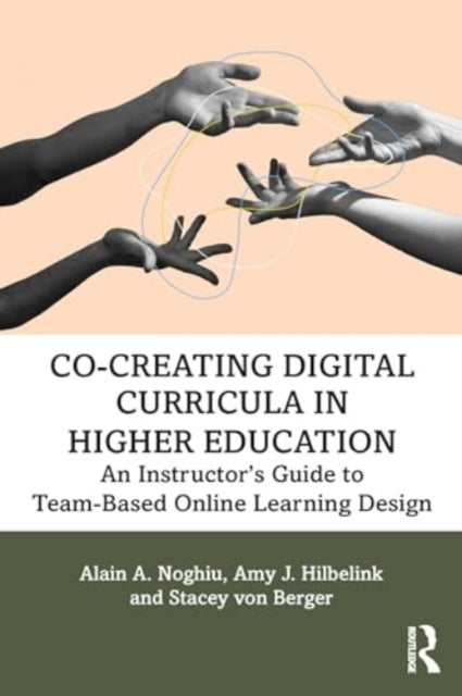 Co-Creating Digital Curricula in Higher Education: An Instructor’s Guide to Team-Based Online Learning Design