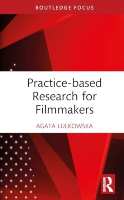 Filmmaking in Academia: Practice Research for Filmmakers