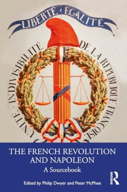 The French Revolution and Napoleon: A Sourcebook