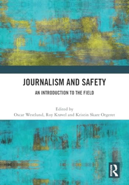 Journalism and Safety: An Introduction to the Field