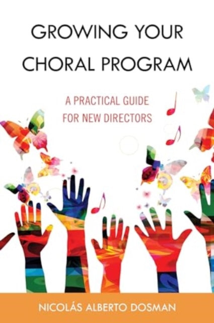 Growing Your Choral Program: A Practical Guide for New Directors