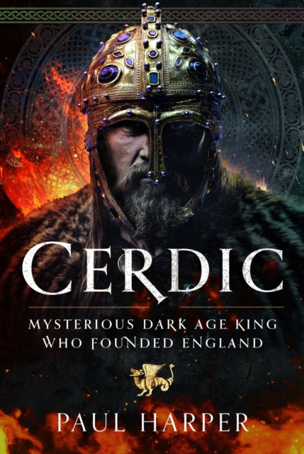 CERDIC: Mysterious Dark Age king who founded England