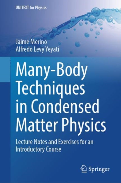 Many-Body Techniques in Condensed Matter Physics: Lecture Notes and Exercises for an Introductory Course