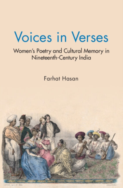 Voices in Verses: Women's Poetry and Cultural Memory in Nineteenth Century India