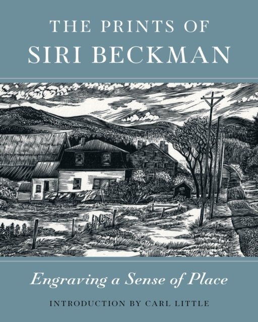 The Prints of Siri Beckman: Engraving a Sense of Place