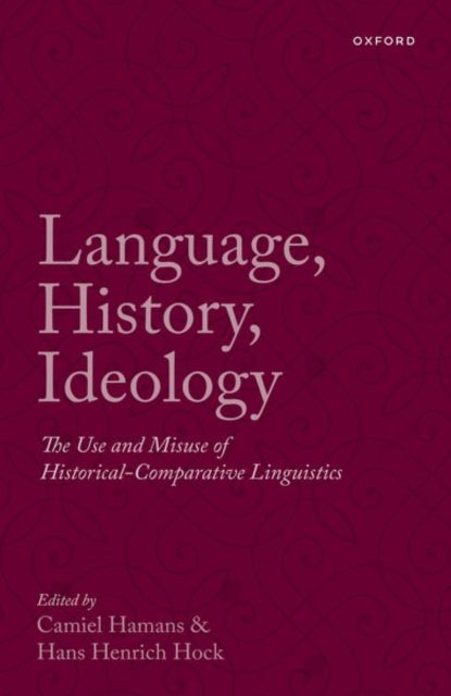 Language, History, Ideology: The Use and Misuse of Historical-Comparative Linguistics