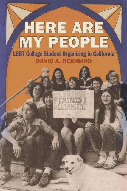 Here Are My People: LGBT College Student Organizing in California