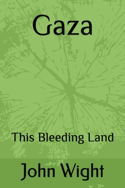 Gaza: This Bleeding Land