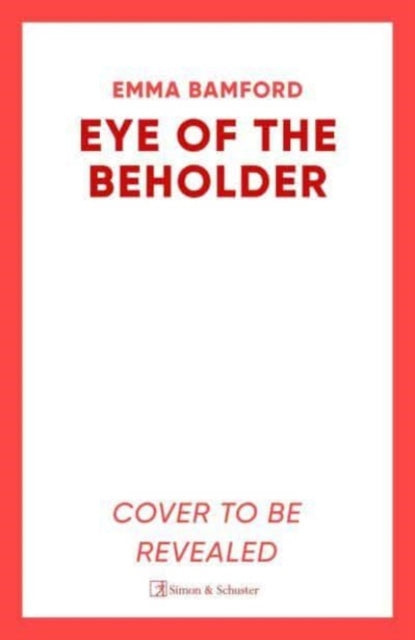 Eye of the Beholder: 'A haunting tale of intrigue' –Emily Freud