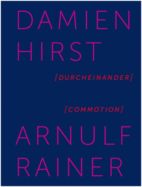 Damian Hirst / Arnulf Rainer. Durcheinander / Commotion