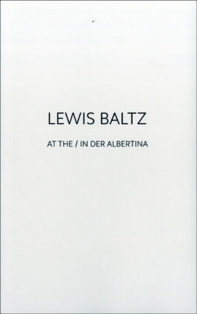 Lewis Baltz at the / in der Albertina