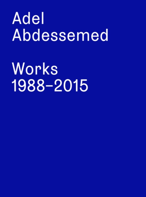 Adel Abdessemed. Works 1988 - 2015