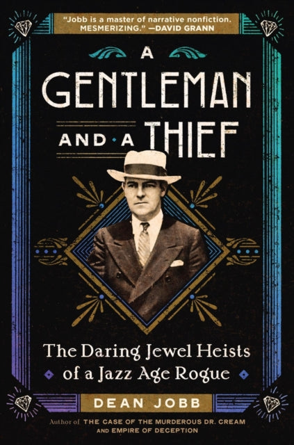 A Gentleman and a Thief: The Daring Jewel Heists of a Jazz Age Rogue
