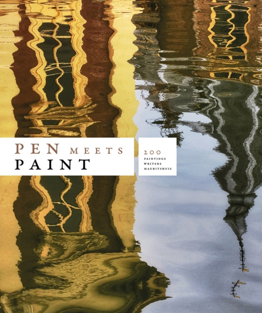 Pen Meets Paint: 200 Years Mauritshuis, 200 Writers, 200 Paintings