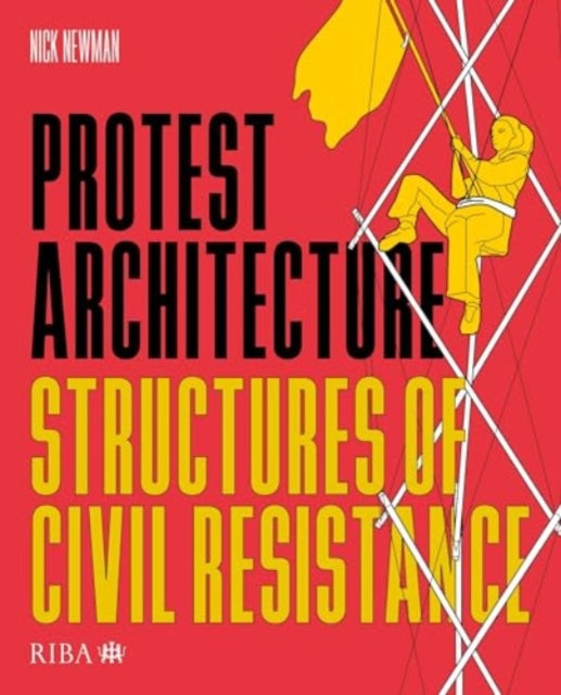 Protest Architecture: Structures of civil resistance