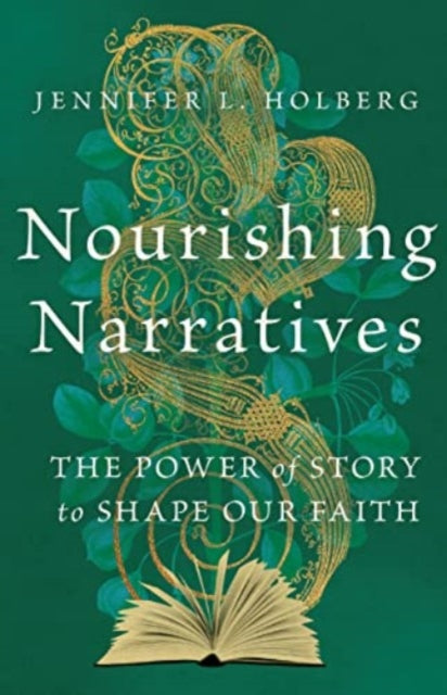 Nourishing Narratives – The Power of Story to Shape Our Faith