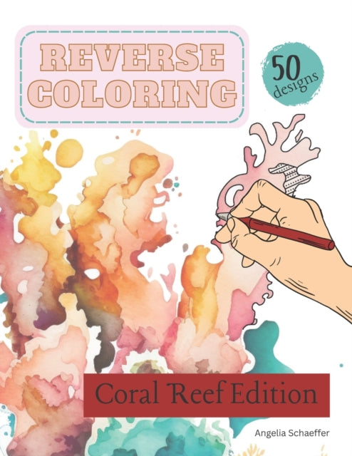 Reverse Coloring Book: Coral Reef Edition