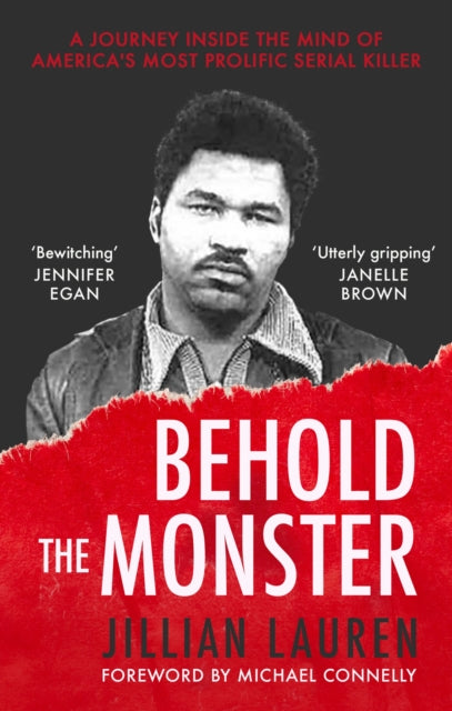 Behold the Monster: Confronting America's Most Prolific Serial Killer