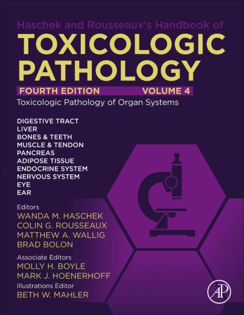 Haschek and Rousseaux's Handbook of Toxicologic Pathology, Volume 4: Toxicologic Pathology of Organ Systems