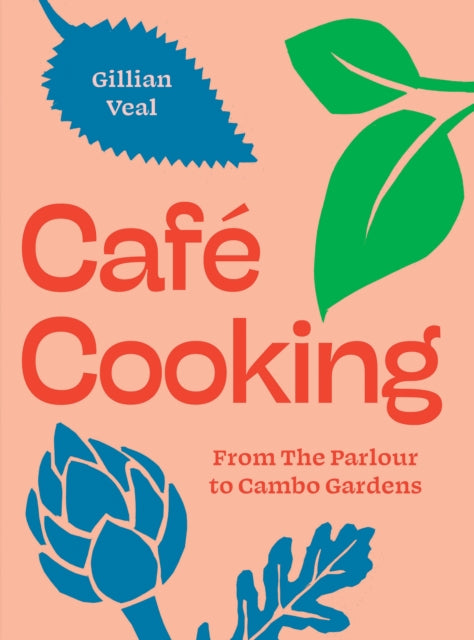 Cafe Cooking: From The Parlour to Cambo Gardens