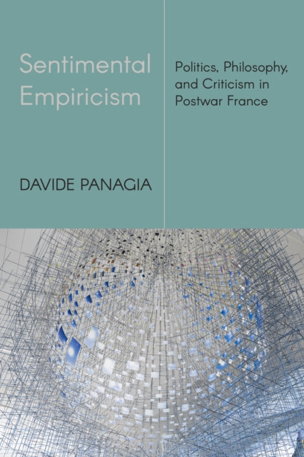 Sentimental Empiricism: Politics, Philosophy, and Criticism in Postwar France