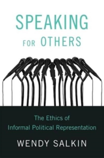 Speaking for Others: The Ethics of Informal Political Representation