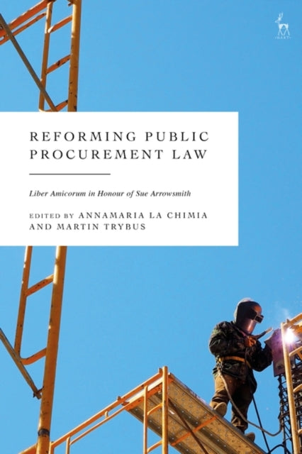 Reforming Public Procurement Law: Liber Amicorum in Honour of Sue Arrowsmith