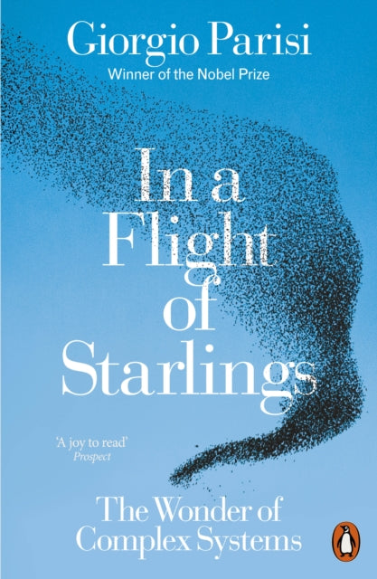 In a Flight of Starlings: The Wonder of Complex Systems