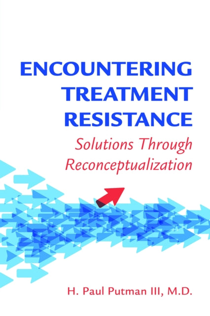 Encountering Treatment Resistance: Solutions Through Reconceptualization