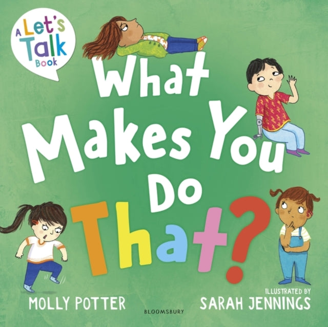 What Makes You Do That?: A Let’s Talk picture book to help children understand their behaviour and emotions