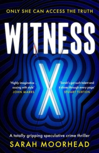 Witness X: A totally gripping speculative crime thriller