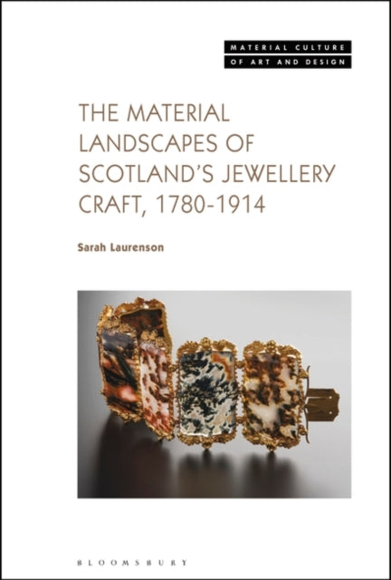 The Material Landscapes of Scotland’s Jewellery Craft, 1780-1914