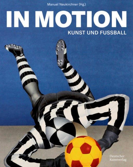 In Motion: Kunst und Fußball