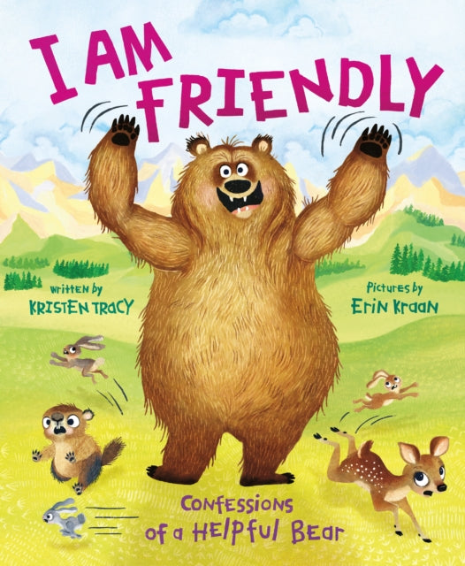 I Am Friendly: Confessions of a Helpful Bear