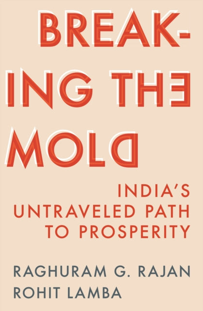 Breaking the Mold: India’s Untraveled Path to Prosperity